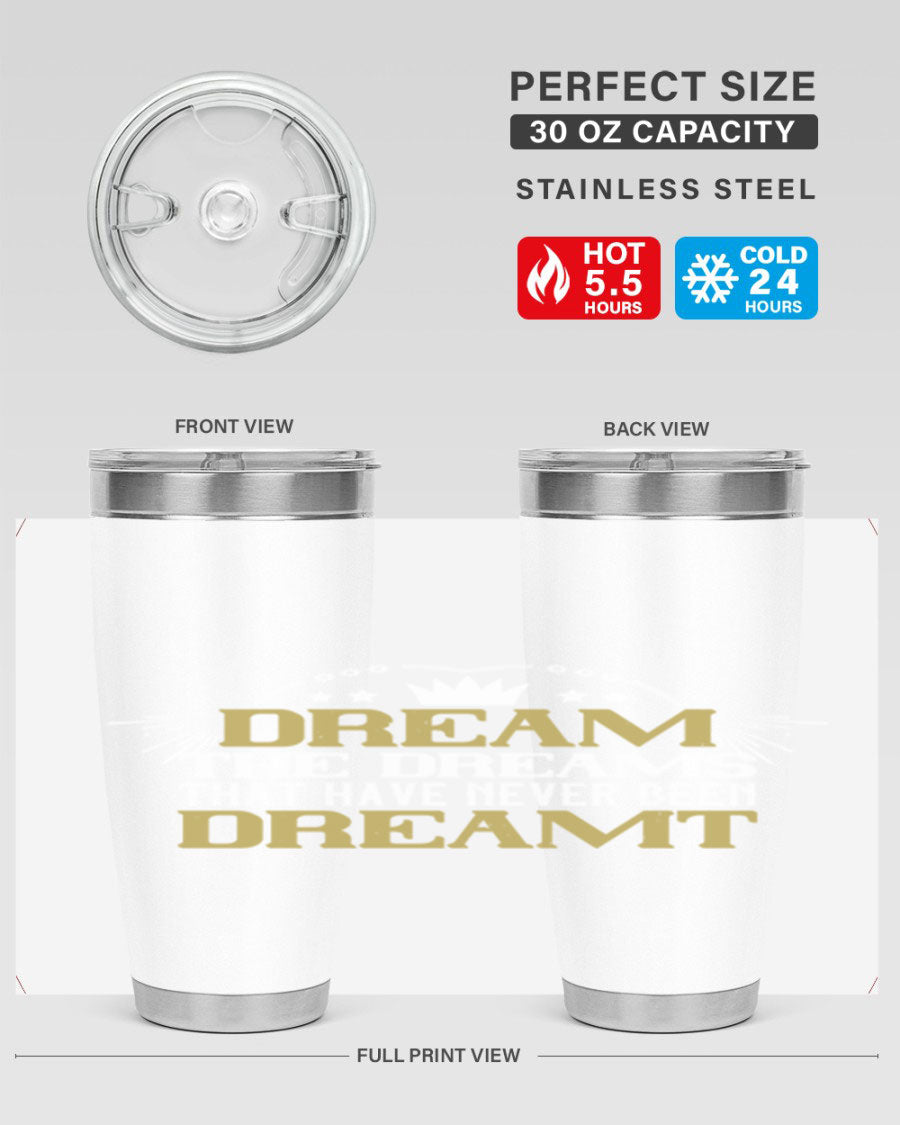Dream the Dreams Style 73# 20oz and 30oz tumblers, featuring double wall vacuum stainless steel and vibrant printed designs.