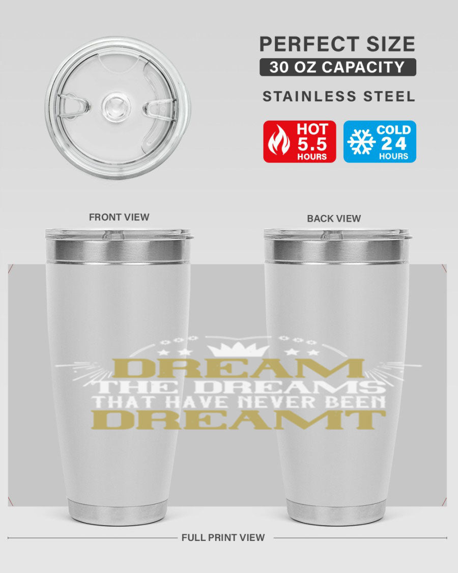 Dream the Dreams Style 73# 20oz and 30oz tumblers, featuring double wall vacuum stainless steel and vibrant printed designs.