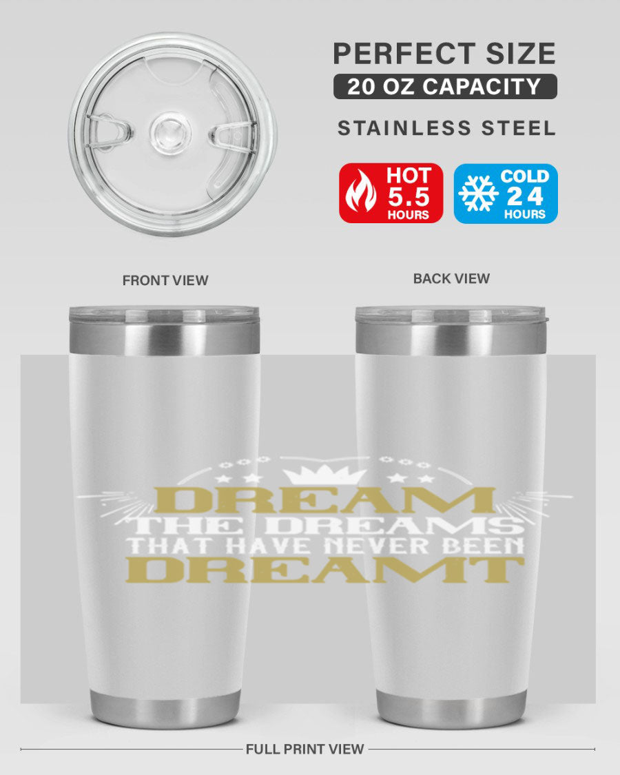 Dream the Dreams Style 73# 20oz and 30oz tumblers, featuring double wall vacuum stainless steel and vibrant printed designs.