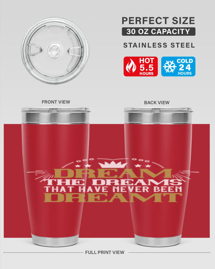 Dream the Dreams Style 73# 20oz and 30oz tumblers, featuring double wall vacuum stainless steel and vibrant printed designs.