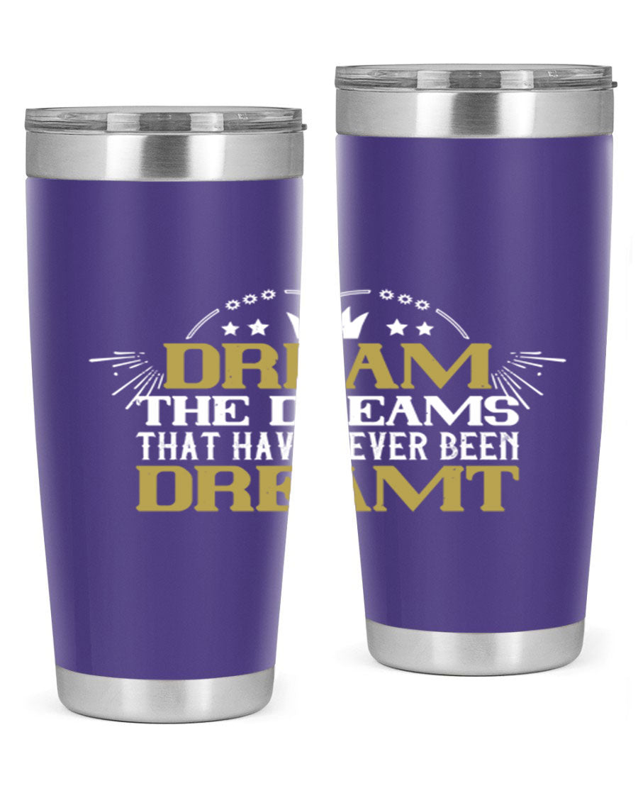 Dream the Dreams Style 73# 20oz and 30oz tumblers, featuring double wall vacuum stainless steel and vibrant printed designs.