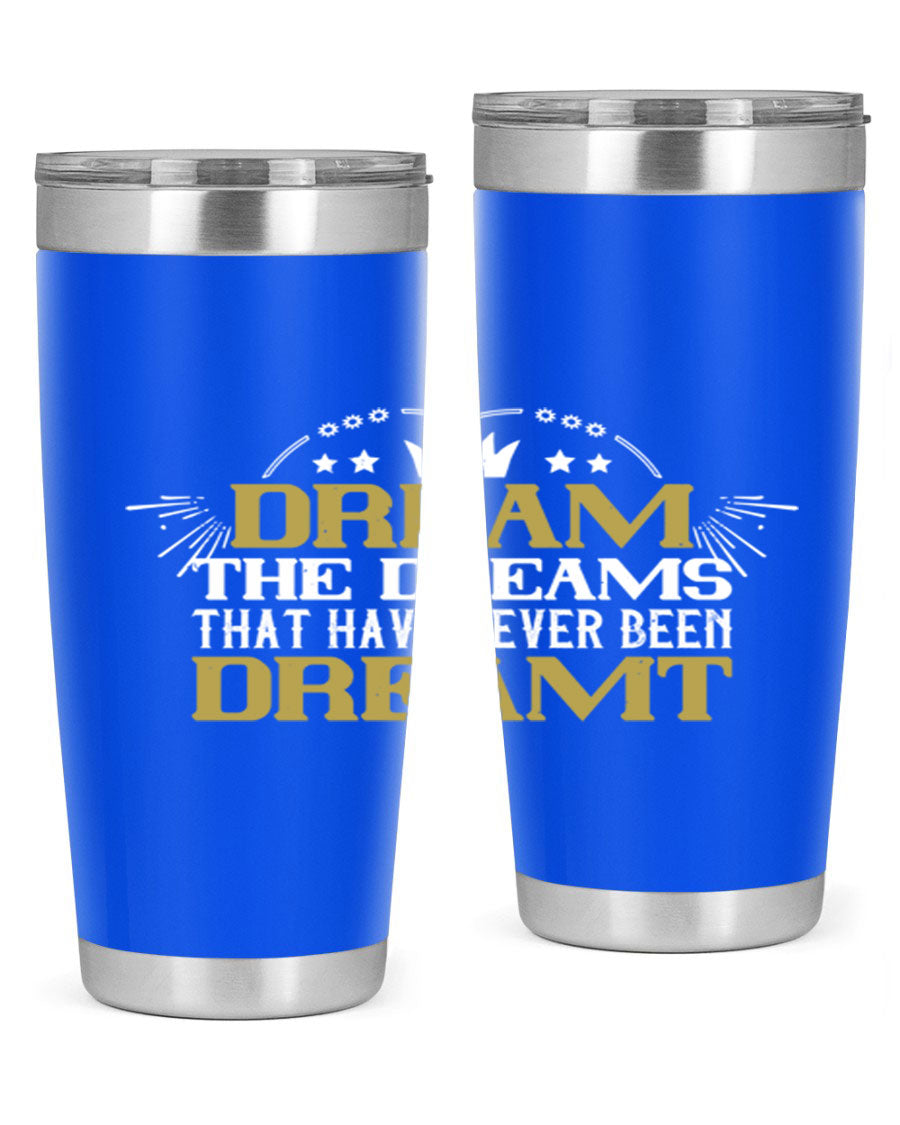 Dream the Dreams Style 73# 20oz and 30oz tumblers, featuring double wall vacuum stainless steel and vibrant printed designs.