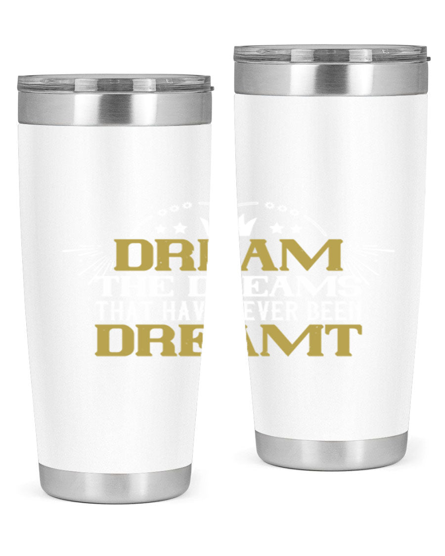 Dream the Dreams Style 73# 20oz and 30oz tumblers, featuring double wall vacuum stainless steel and vibrant printed designs.