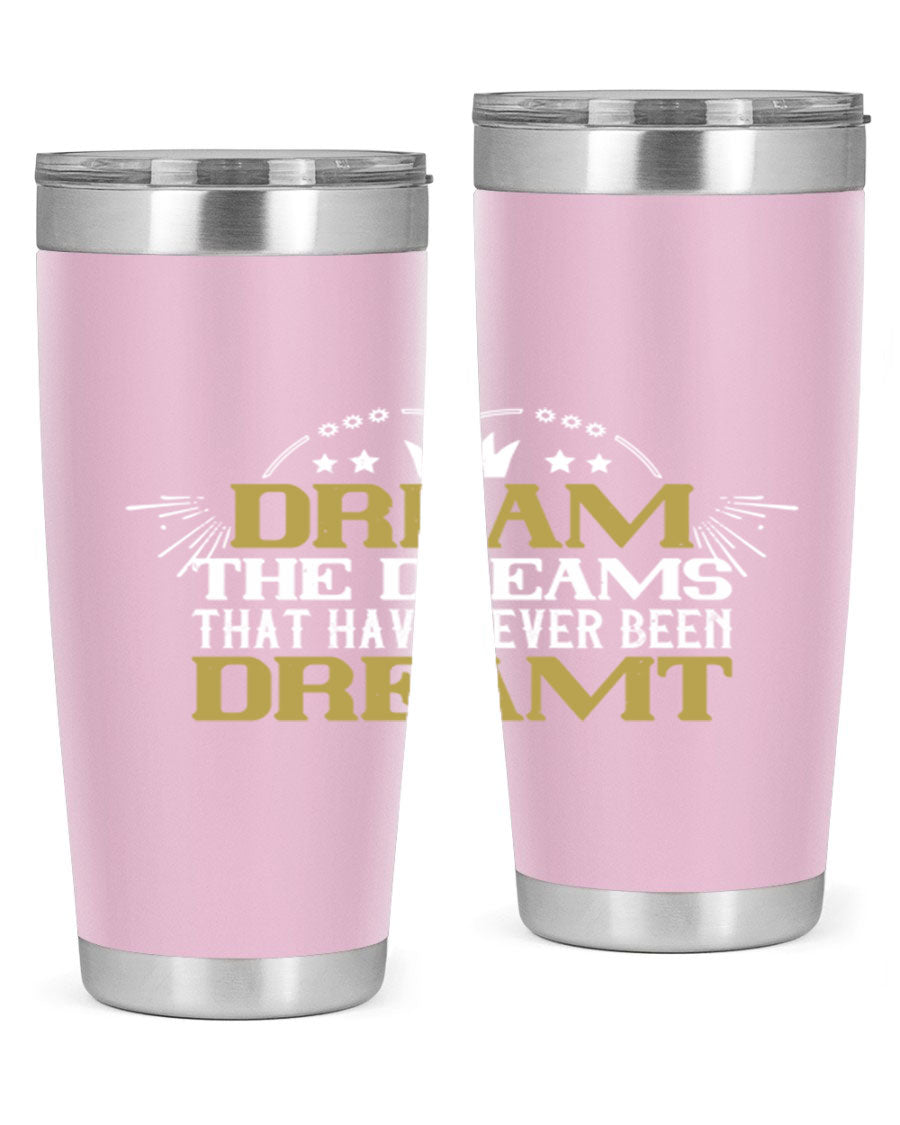 Dream the Dreams Style 73# 20oz and 30oz tumblers, featuring double wall vacuum stainless steel and vibrant printed designs.