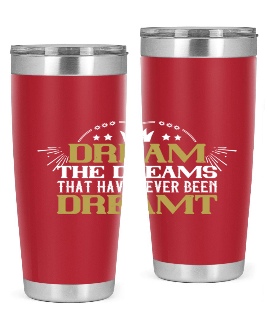 Dream the Dreams Style 73# 20oz and 30oz tumblers, featuring double wall vacuum stainless steel and vibrant printed designs.