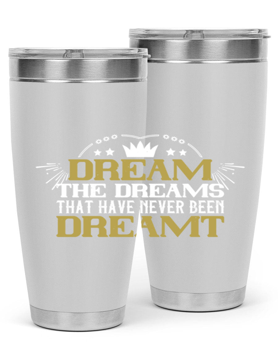 Dream the Dreams Style 73# 20oz and 30oz tumblers, featuring double wall vacuum stainless steel and vibrant printed designs.