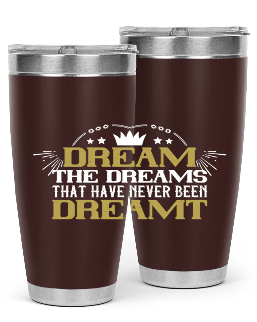 Dream the Dreams Style 73# 20oz and 30oz tumblers, featuring double wall vacuum stainless steel and vibrant printed designs.