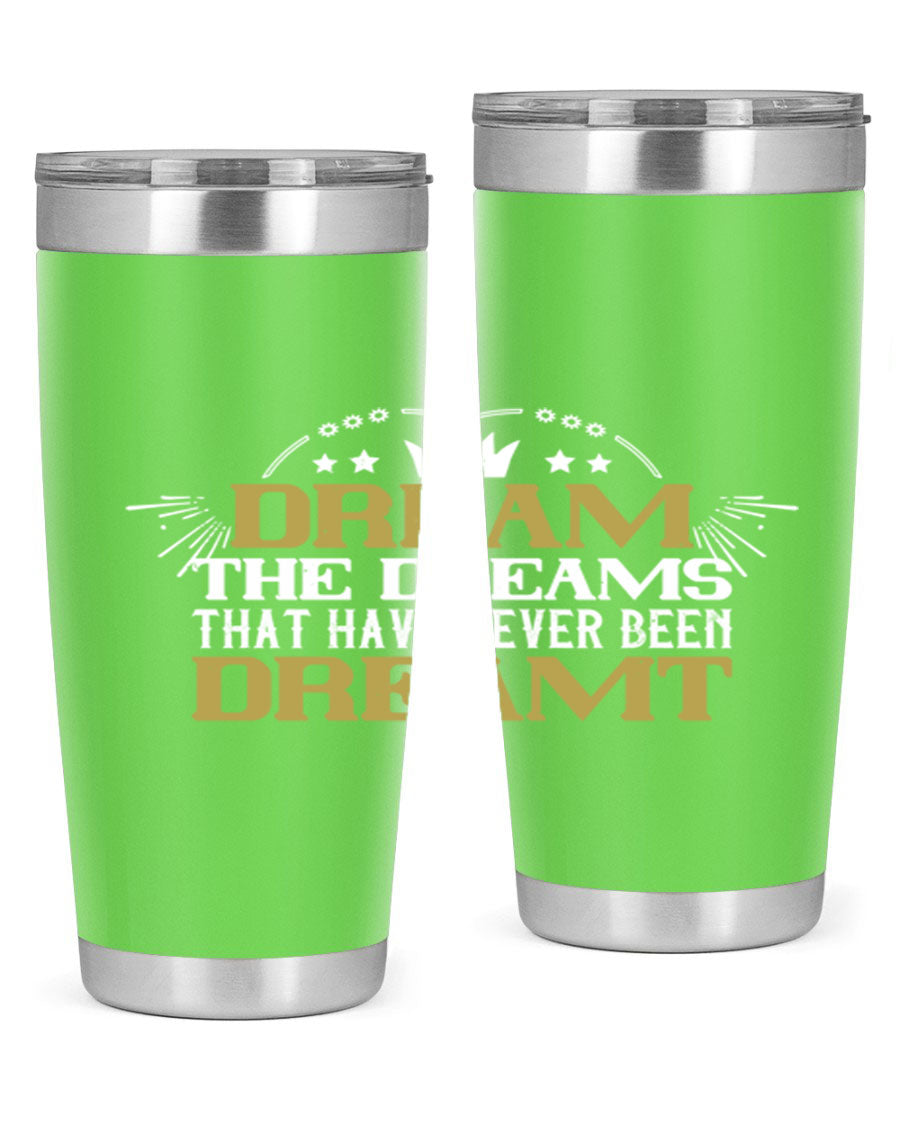 Dream the Dreams Style 73# 20oz and 30oz tumblers, featuring double wall vacuum stainless steel and vibrant printed designs.