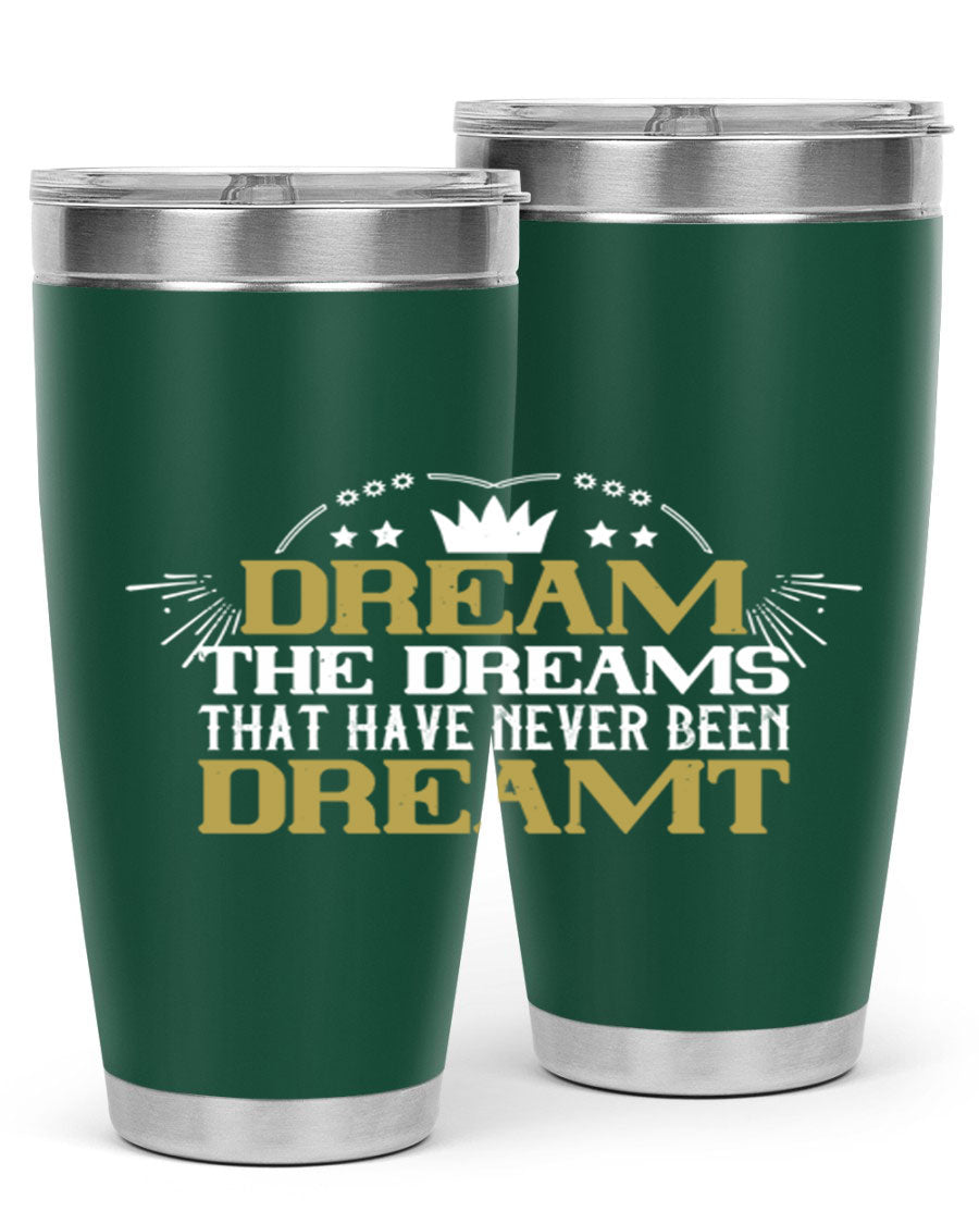 Dream the Dreams Style 73# 20oz and 30oz tumblers, featuring double wall vacuum stainless steel and vibrant printed designs.