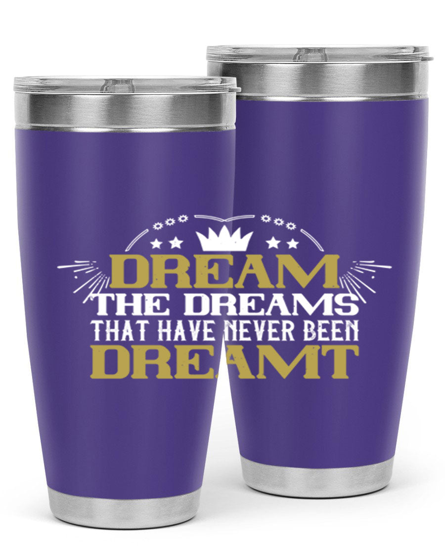Dream the Dreams Style 73# 20oz and 30oz tumblers, featuring double wall vacuum stainless steel and vibrant printed designs.