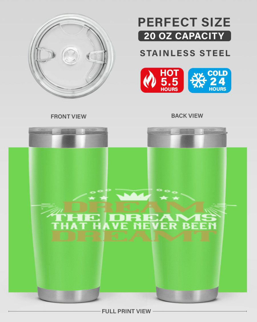 Dream the Dreams Style 73# 20oz and 30oz tumblers, featuring double wall vacuum stainless steel and vibrant printed designs.