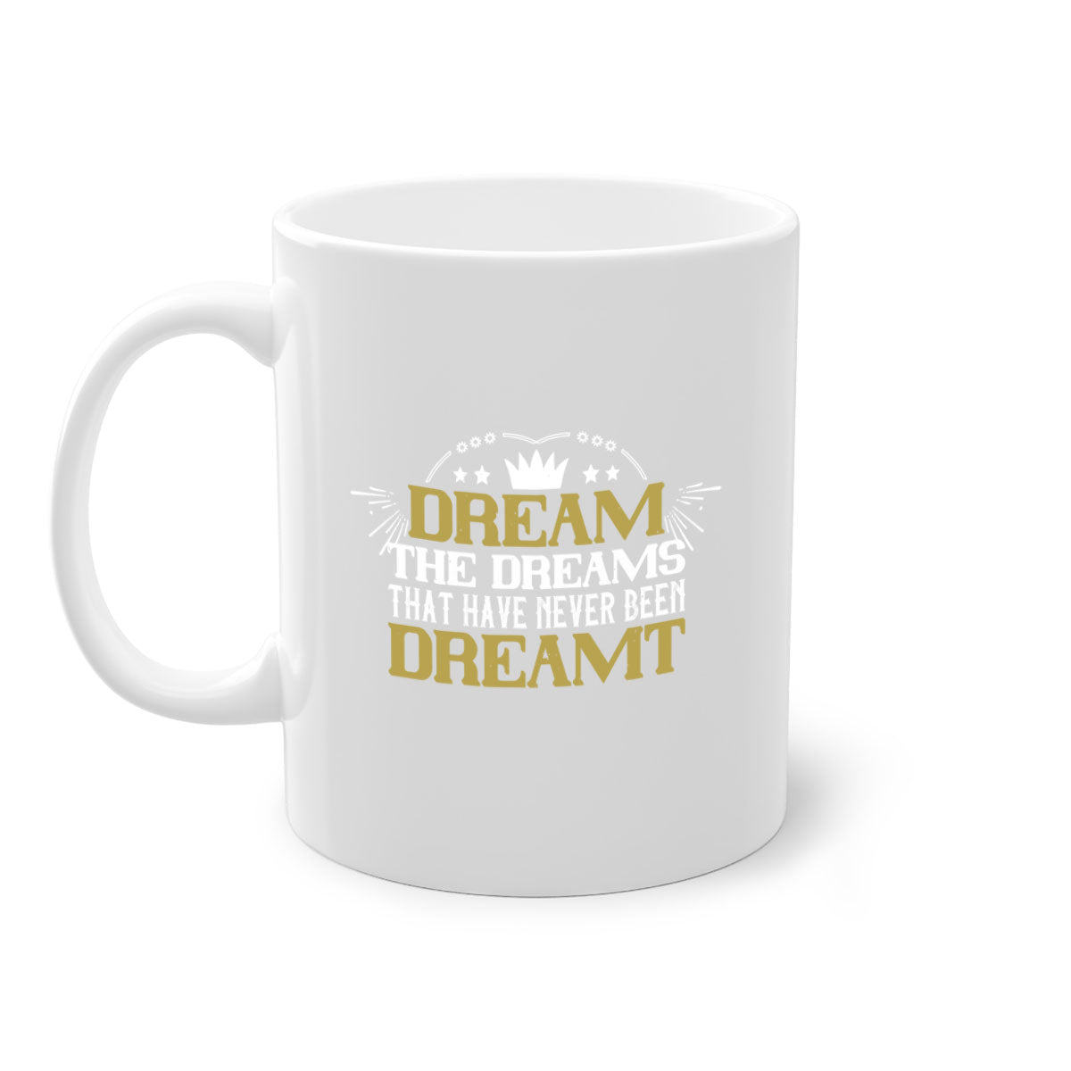 Dream the dreams that have never been dreamt Style 73# Mug with two-tone design, colored handle, and glossy finish, available in multiple colors.