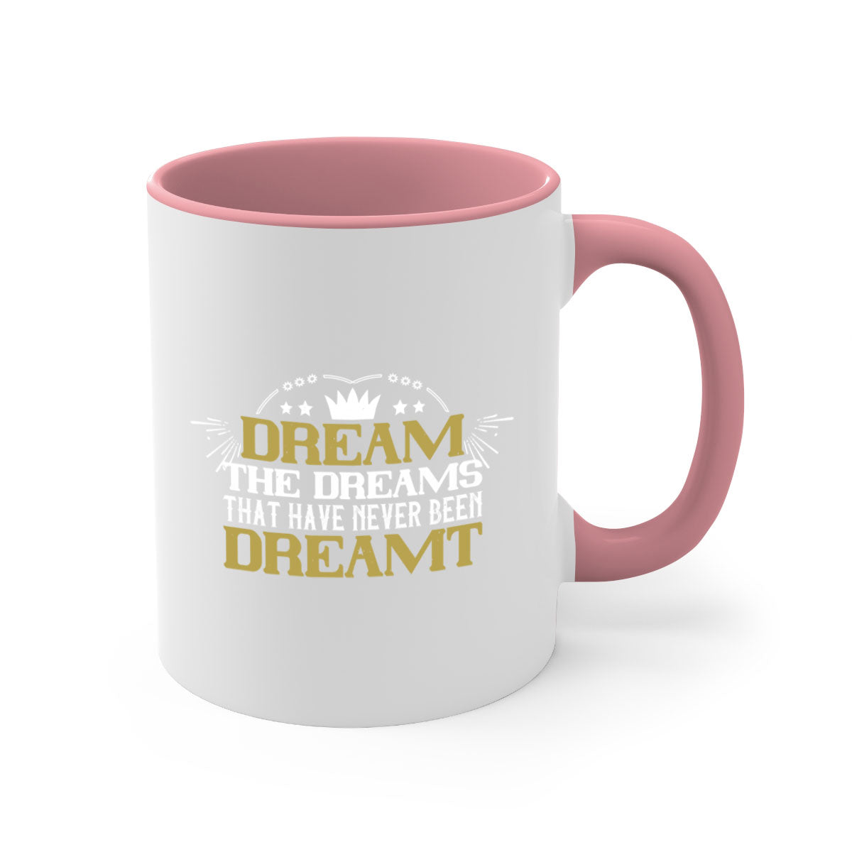 Dream the dreams that have never been dreamt Style 73# Mug with two-tone design, colored handle, and glossy finish, available in multiple colors.