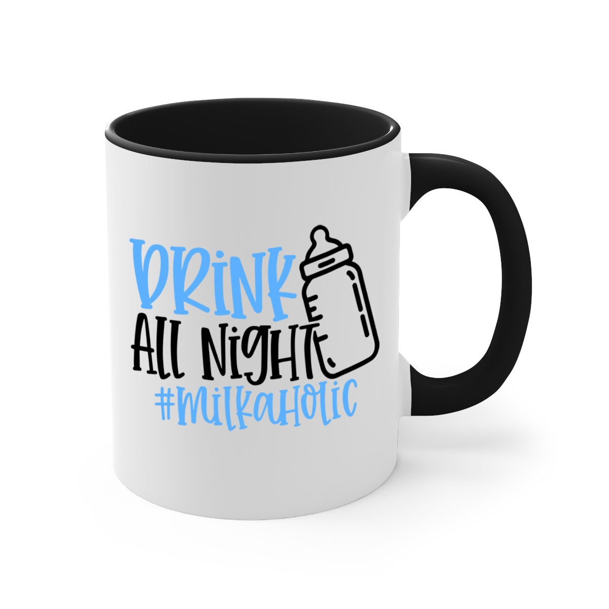 Drink All Night Milkaholic Style 99# Mug with colorful handle and glossy finish, available in multiple sizes.