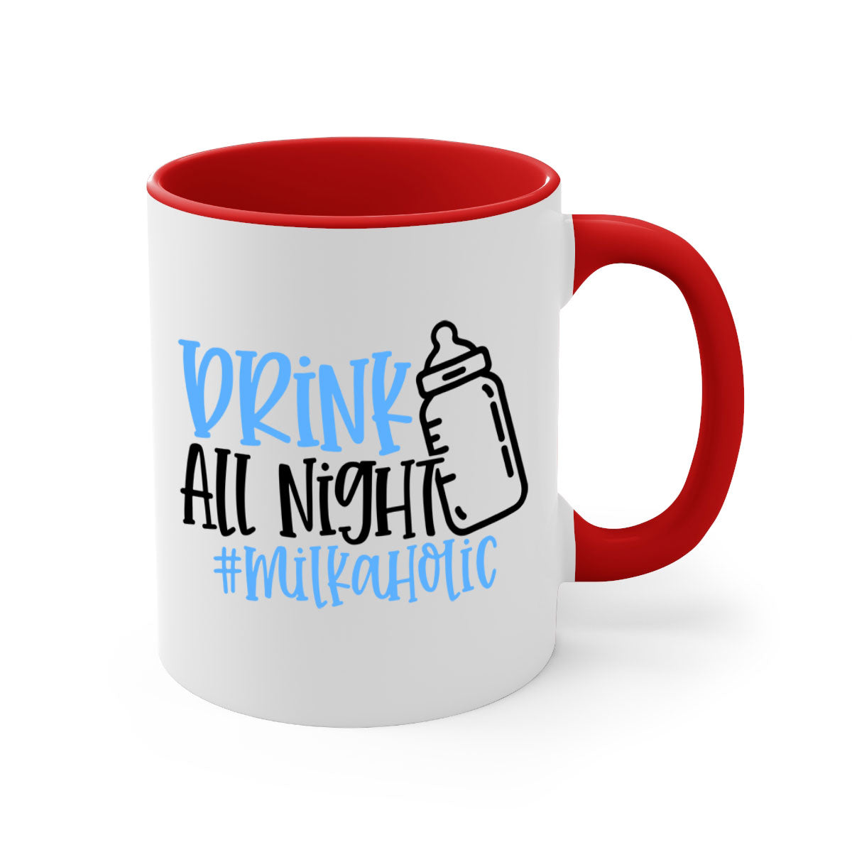 Drink All Night Milkaholic Style 99# Mug with colorful handle and glossy finish, available in multiple sizes.