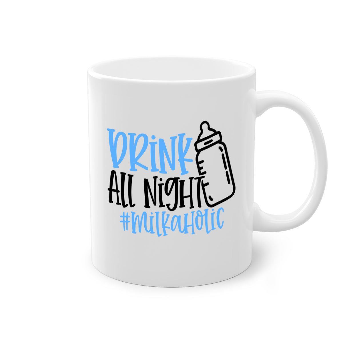 Drink All Night Milkaholic Style 99# Mug with colorful handle and glossy finish, available in multiple sizes.