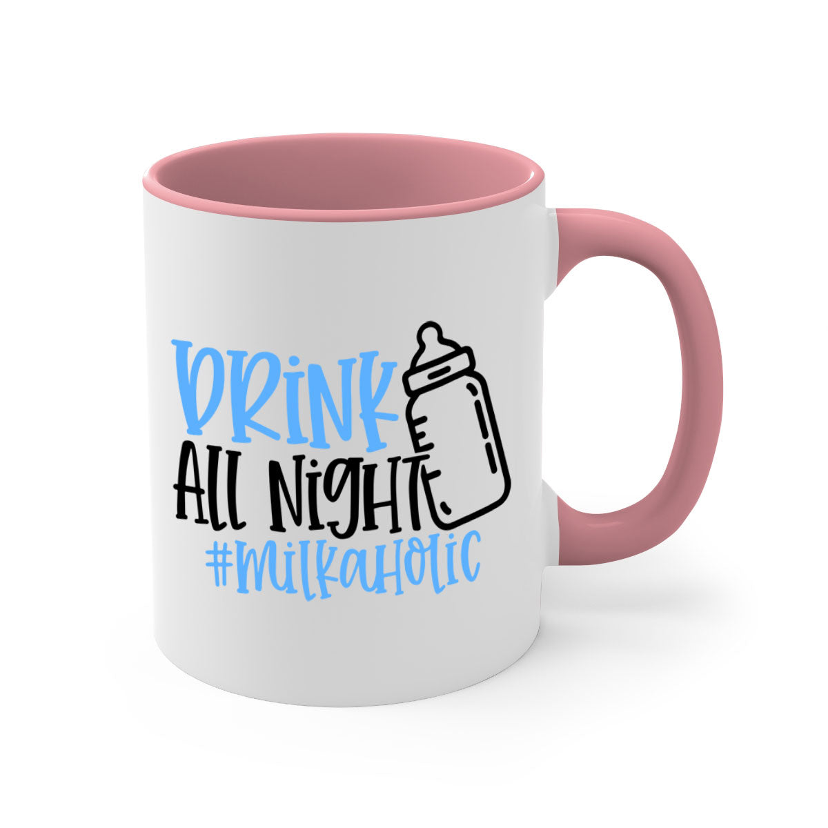 Drink All Night Milkaholic Style 99# Mug with colorful handle and glossy finish, available in multiple sizes.