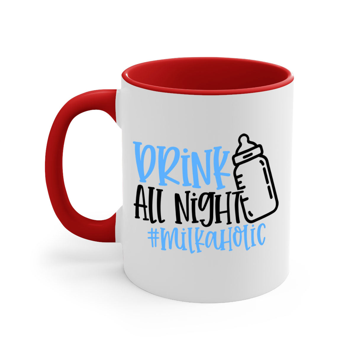Drink All Night Milkaholic Style 99# Mug with colorful handle and glossy finish, available in multiple sizes.