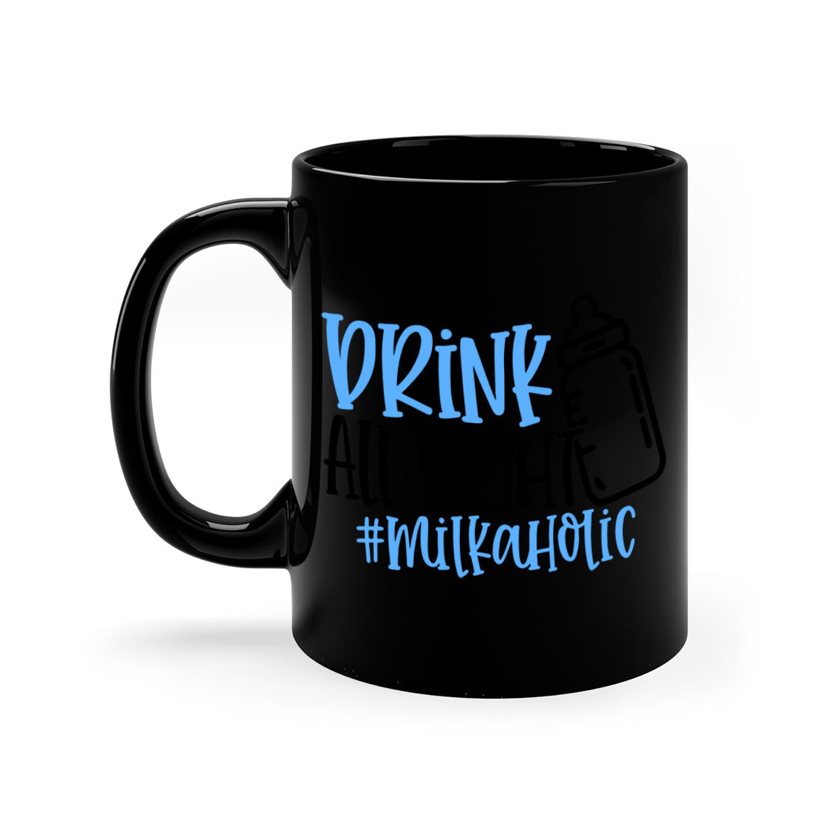 Drink All Night Milkaholic Style 99# Mug with colorful handle and glossy finish, available in multiple sizes.