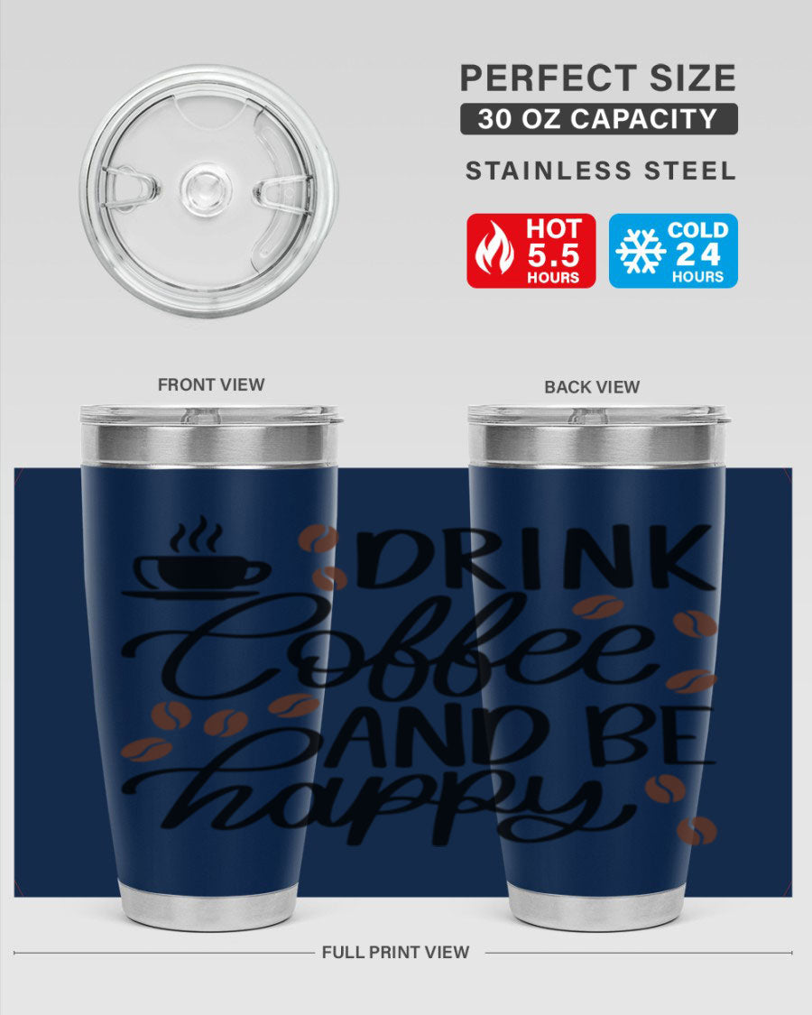 Drink Coffee and Be Happy 127# Tumbler in stainless steel with a vibrant print, designed for hot and cold beverages.