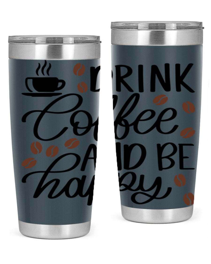 Drink Coffee and Be Happy 127# Tumbler in stainless steel with a vibrant print, designed for hot and cold beverages.