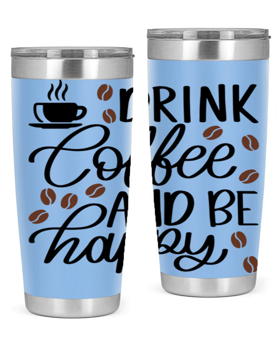 Drink Coffee and Be Happy 127# Tumbler in stainless steel with a vibrant print, designed for hot and cold beverages.