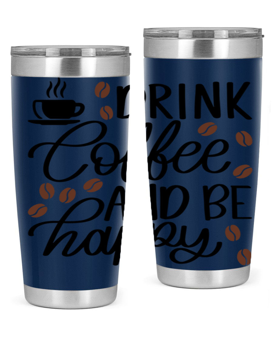 Drink Coffee and Be Happy 127# Tumbler in stainless steel with a vibrant print, designed for hot and cold beverages.