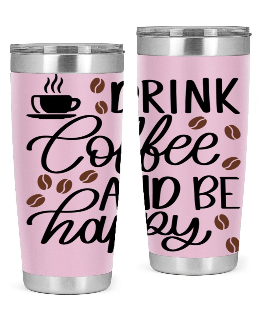 Drink Coffee and Be Happy 127# Tumbler in stainless steel with a vibrant print, designed for hot and cold beverages.
