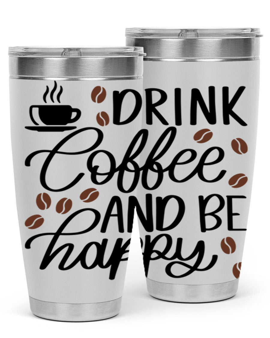 Drink Coffee and Be Happy 127# Tumbler in stainless steel with a vibrant print, designed for hot and cold beverages.