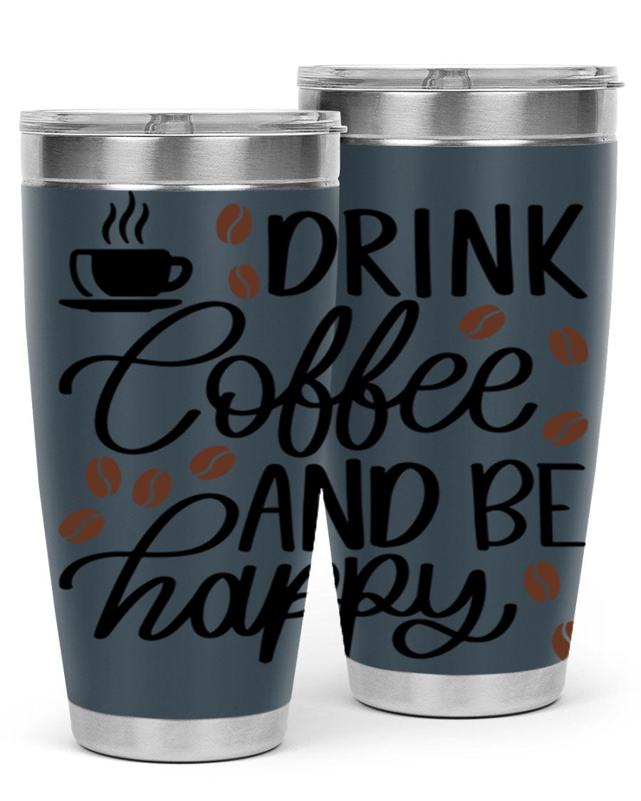 Drink Coffee and Be Happy 127# Tumbler in stainless steel with a vibrant print, designed for hot and cold beverages.