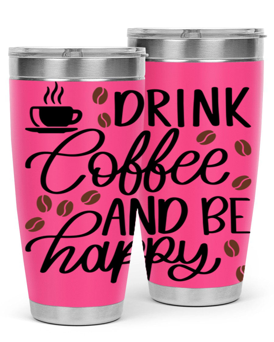 Drink Coffee and Be Happy 127# Tumbler in stainless steel with a vibrant print, designed for hot and cold beverages.