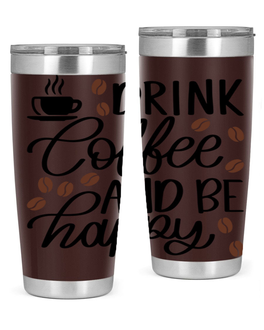 Drink Coffee and Be Happy 127# Tumbler in stainless steel with a vibrant print, designed for hot and cold beverages.