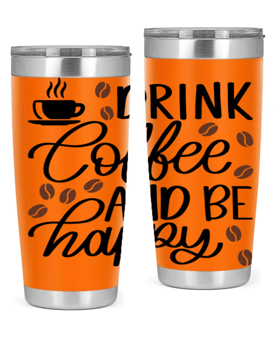 Drink Coffee and Be Happy 127# Tumbler in stainless steel with a vibrant print, designed for hot and cold beverages.