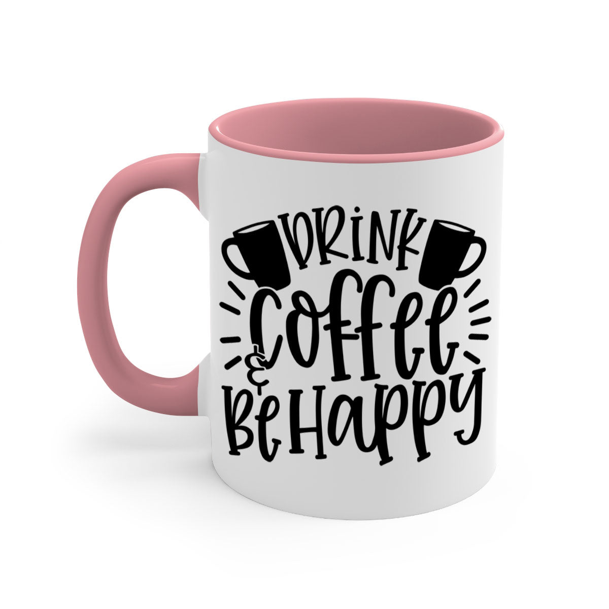 Drink Coffee Be Happy Mug in multiple colors with glossy finish and C-shaped handle.