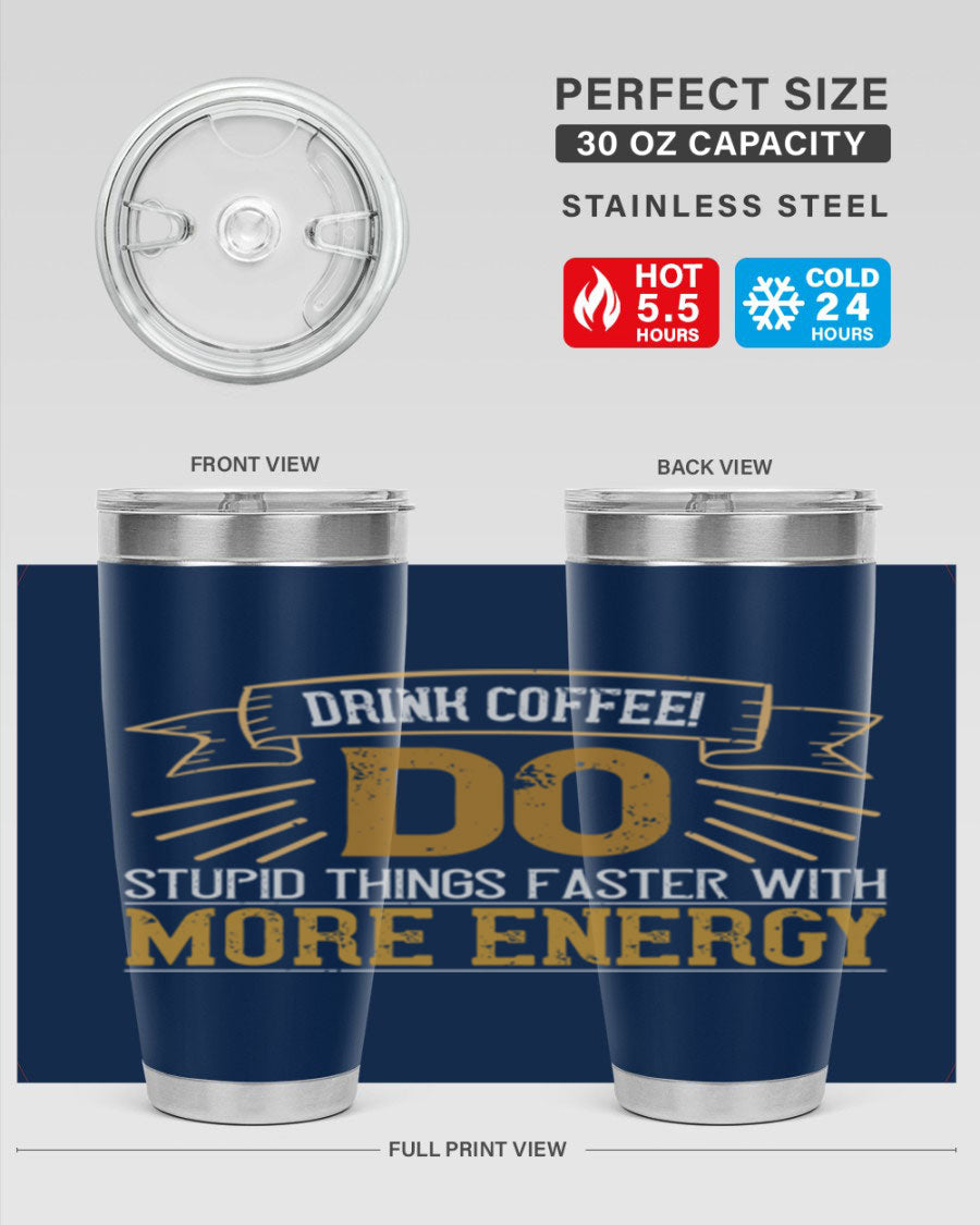 A stylish stainless steel tumbler with humorous text, perfect for coffee lovers, featuring a double wall vacuum design.