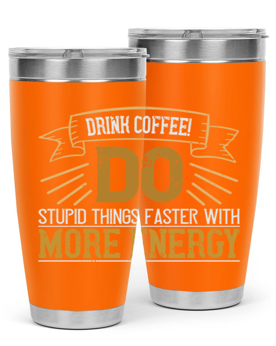 A stylish stainless steel tumbler with humorous text, perfect for coffee lovers, featuring a double wall vacuum design.