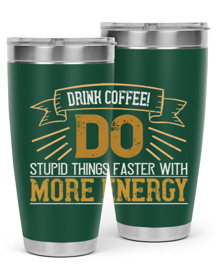 A stylish stainless steel tumbler with humorous text, perfect for coffee lovers, featuring a double wall vacuum design.