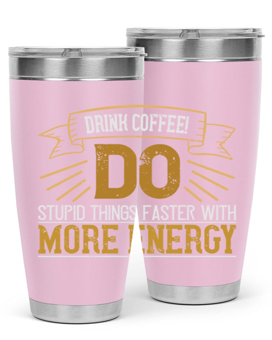 A stylish stainless steel tumbler with humorous text, perfect for coffee lovers, featuring a double wall vacuum design.