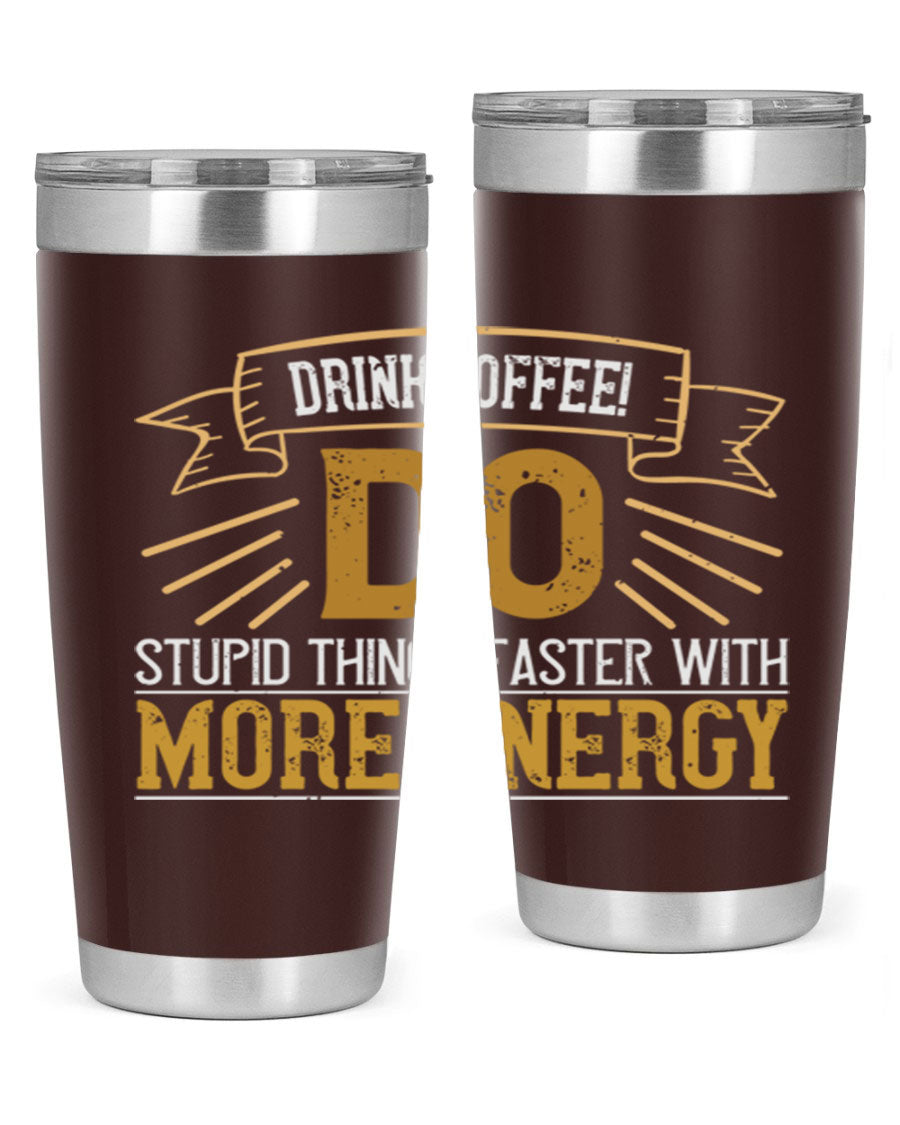 A stylish stainless steel tumbler with humorous text, perfect for coffee lovers, featuring a double wall vacuum design.