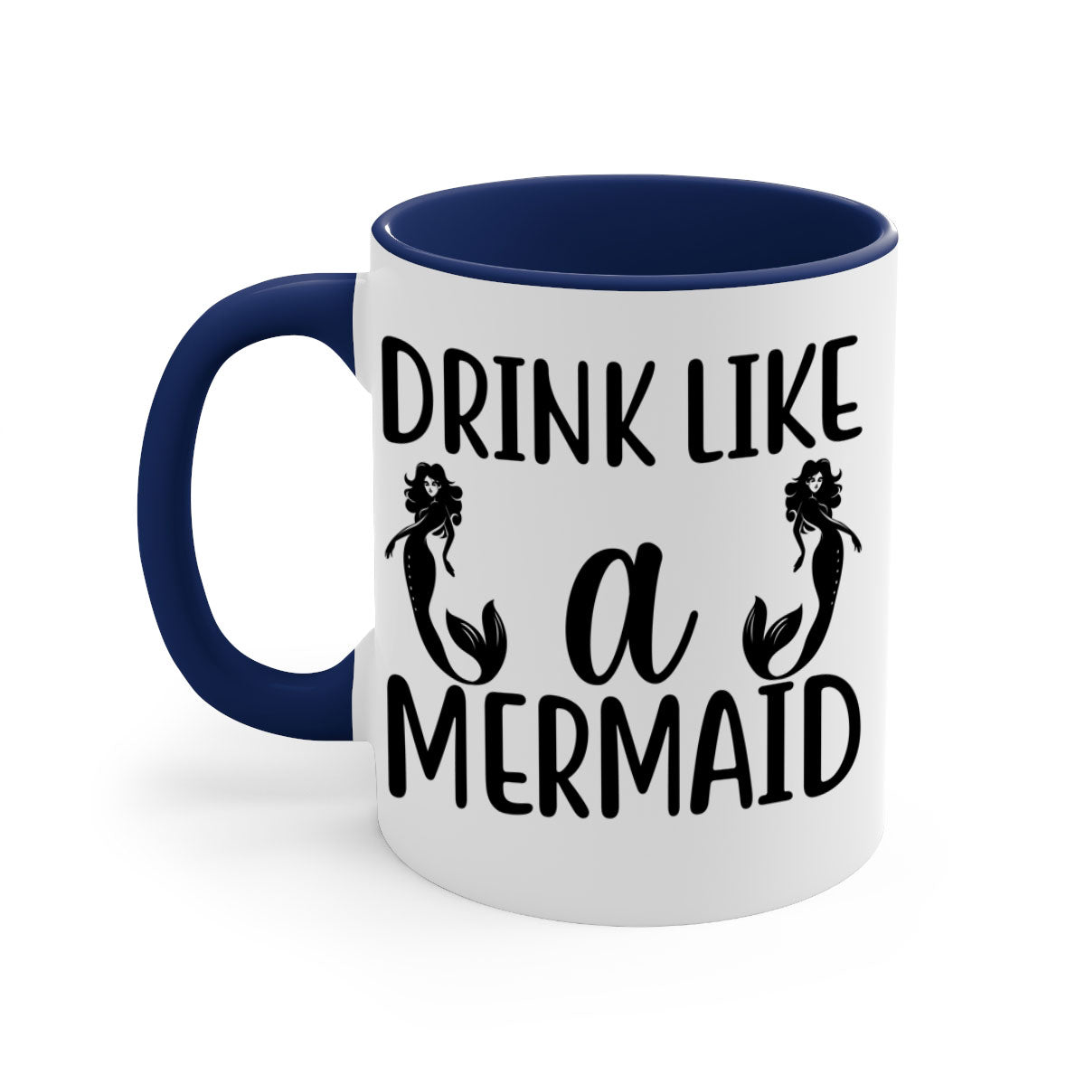 Colorful Drink like a mermaid Mug with glossy finish and easy-grip handle, available in multiple colors.