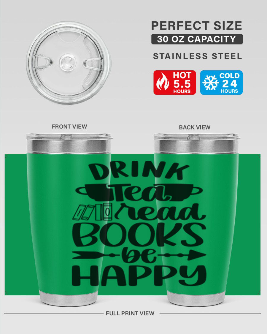 Drink Tea Read Books Be Happy 20oz Tumbler made of stainless steel with a copper lining, featuring a drink-thru lid and a stylish design.