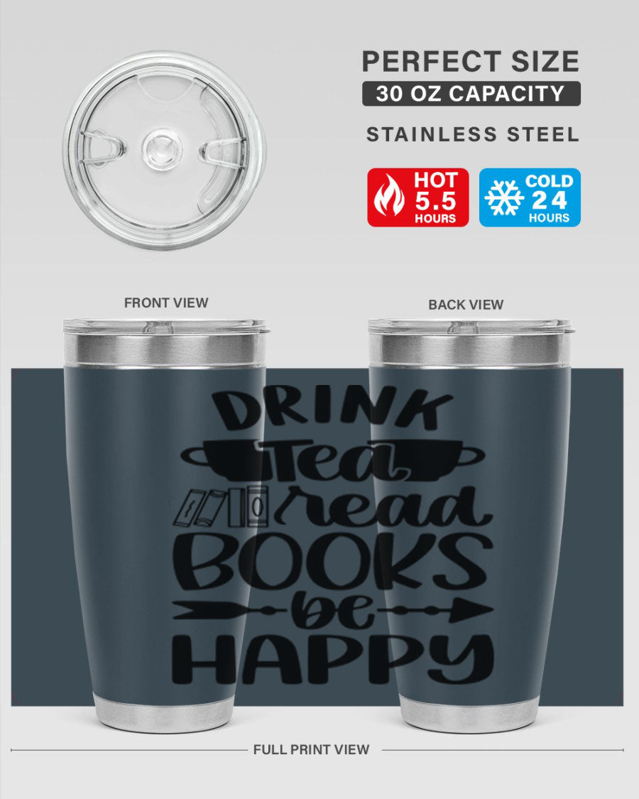Drink Tea Read Books Be Happy 20oz Tumbler made of stainless steel with a copper lining, featuring a drink-thru lid and a stylish design.