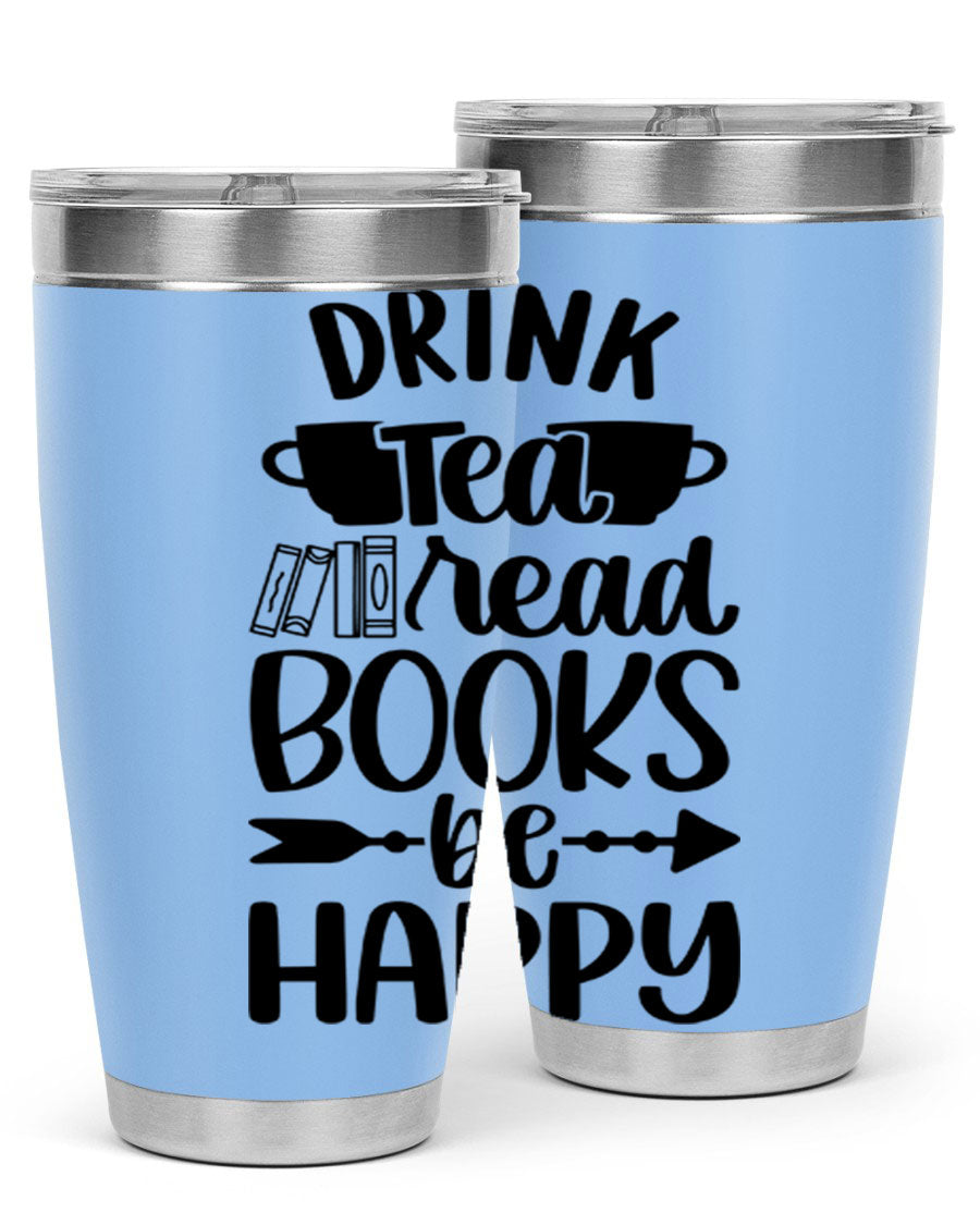 Drink Tea Read Books Be Happy 20oz Tumbler made of stainless steel with a copper lining, featuring a drink-thru lid and a stylish design.