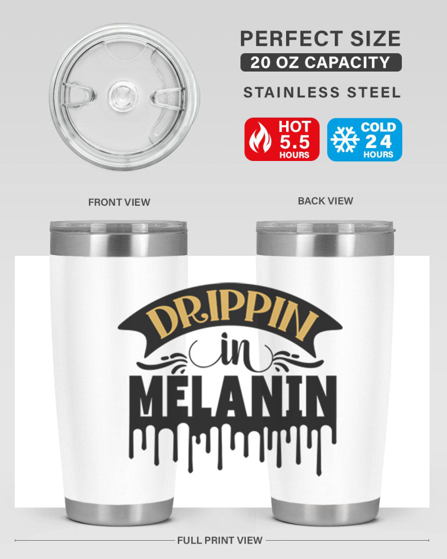 Drippin in Melanin Style 41# Tumbler, a stylish 20oz double wall vacuum stainless steel tumbler with a drink-thru lid, perfect for hot and cold beverages.