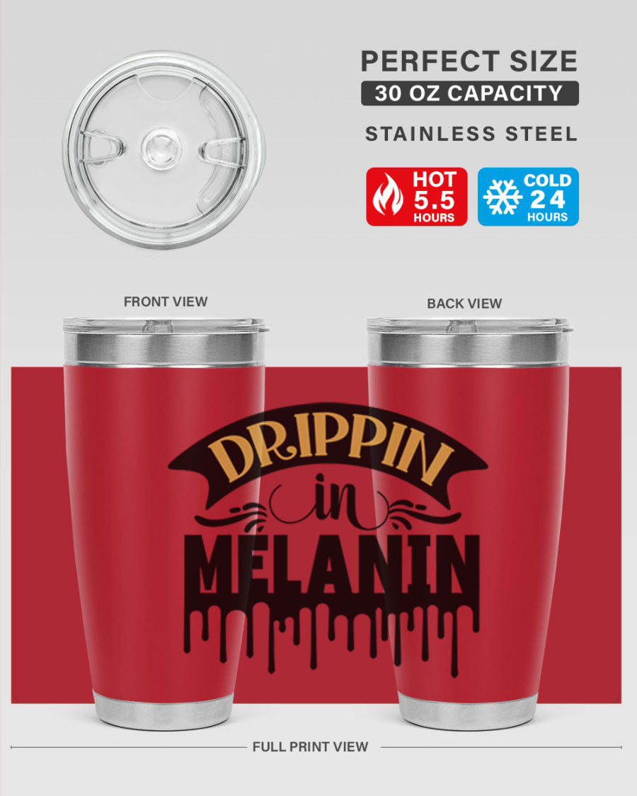 Drippin in Melanin Style 41# Tumbler, a stylish 20oz double wall vacuum stainless steel tumbler with a drink-thru lid, perfect for hot and cold beverages.