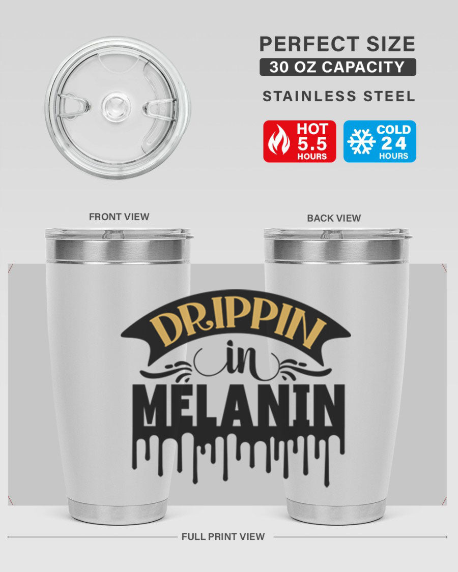 Drippin in Melanin Style 41# Tumbler, a stylish 20oz double wall vacuum stainless steel tumbler with a drink-thru lid, perfect for hot and cold beverages.