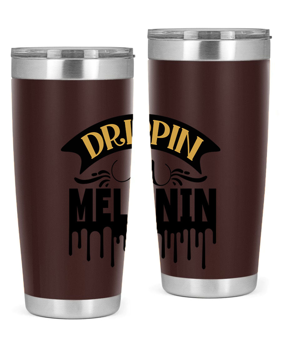 Drippin in Melanin Style 41# Tumbler, a stylish 20oz double wall vacuum stainless steel tumbler with a drink-thru lid, perfect for hot and cold beverages.