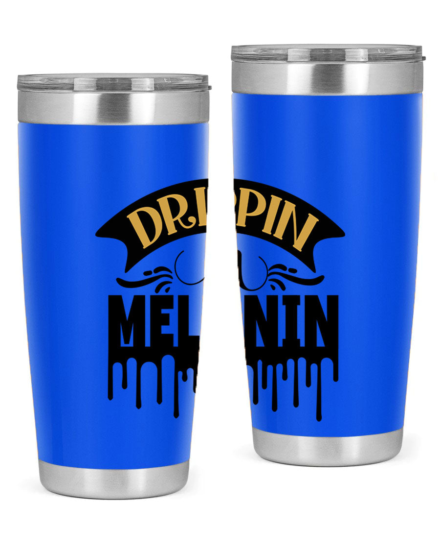 Drippin in Melanin Style 41# Tumbler, a stylish 20oz double wall vacuum stainless steel tumbler with a drink-thru lid, perfect for hot and cold beverages.