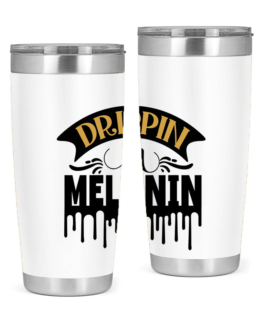 Drippin in Melanin Style 41# Tumbler, a stylish 20oz double wall vacuum stainless steel tumbler with a drink-thru lid, perfect for hot and cold beverages.