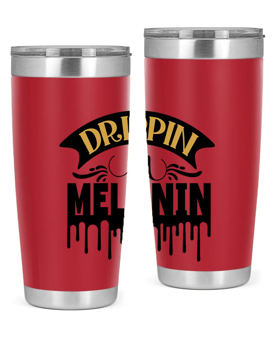 Drippin in Melanin Style 41# Tumbler, a stylish 20oz double wall vacuum stainless steel tumbler with a drink-thru lid, perfect for hot and cold beverages.